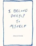 I Belong Deeply to Myself