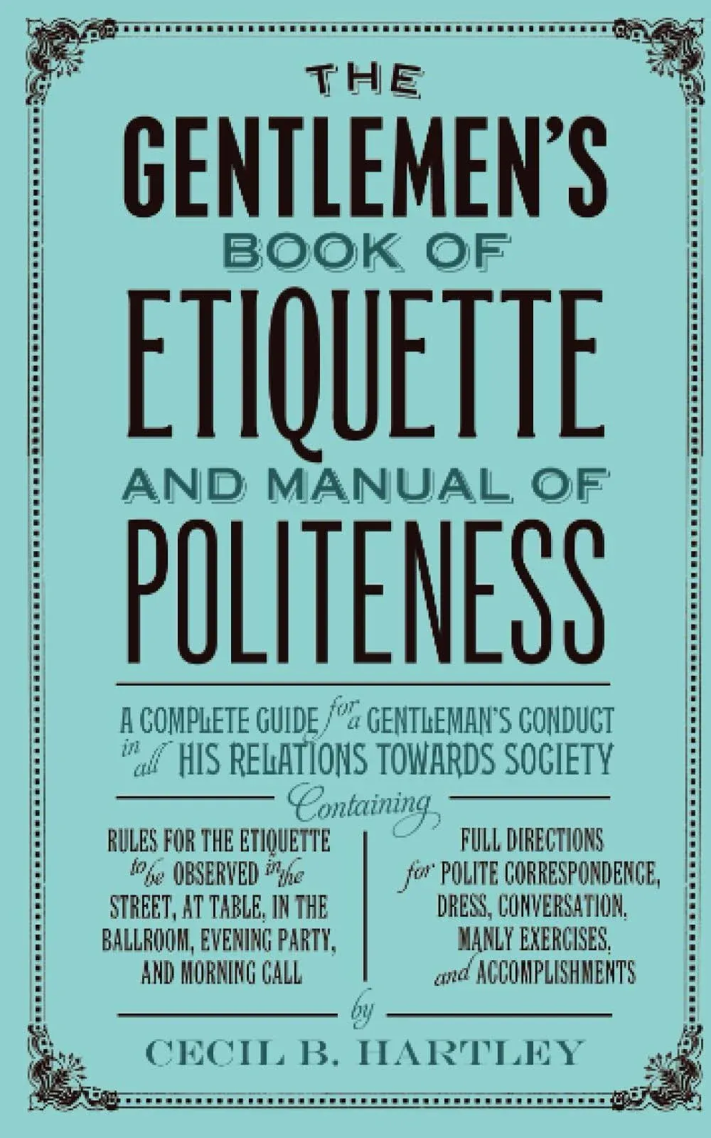 The Gentleman's Book of Etiquette and Manual of Politeness