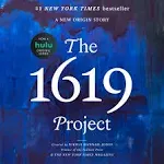 The 1619 Project: A New Origin Story [Book]