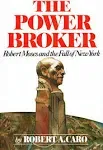 The Power Broker: Robert Moses and the Fall of New York 