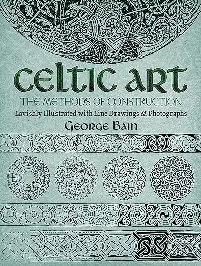 Celtic Art: The Methods of Construction (Dover Art Instruction)