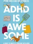 ADHD is Awesome: A Guide to (Mostly) Thriving with ADHD