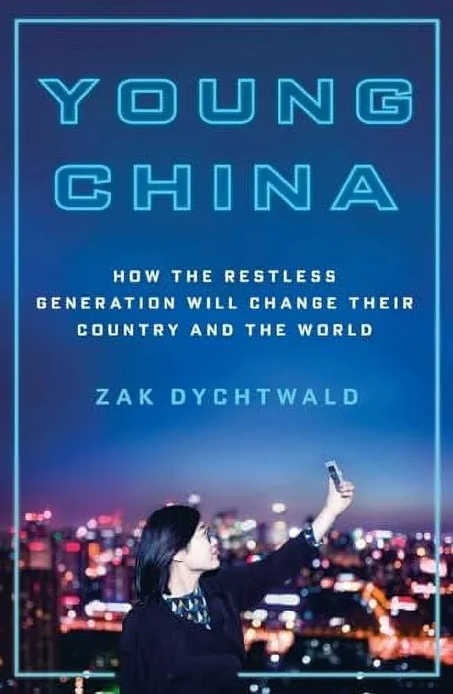 Young China: How the Restless Generation Will Change Their Country and the World