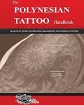 The POLYNESIAN TATTOO Handbook: Practical guide to creating meaningful Polynesian tattoos