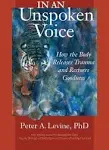 in An Unspoken Voice - by Peter A Levine (Paperback)