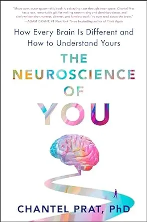 The Neuroscience of You: How Every Brain Is Different and How to Understand Yours