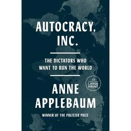 Autocracy, Inc.: The Dictators Who Want to Run the World