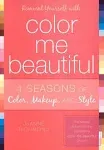 Reinvent Yourself with Color Me Beautiful [Book]