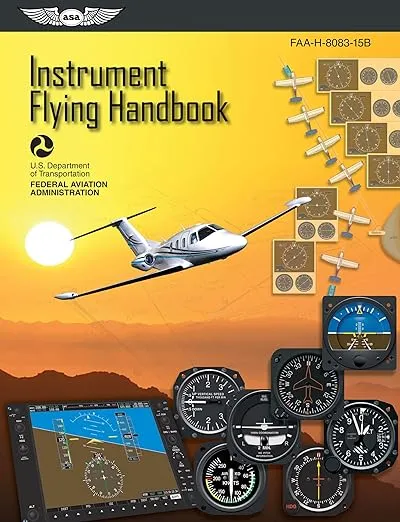 Instrument Flying Handbook: ASA FAA-H-8083-15B