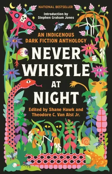 Never Whistle at Night: An Indigenous Dark Fiction Anthology