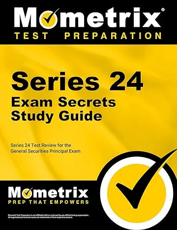 Series 24 Exam Secrets Study Guide: Your Key to Exam Success : Series 24 Test Review for the General Securities Principal Exam [Book]