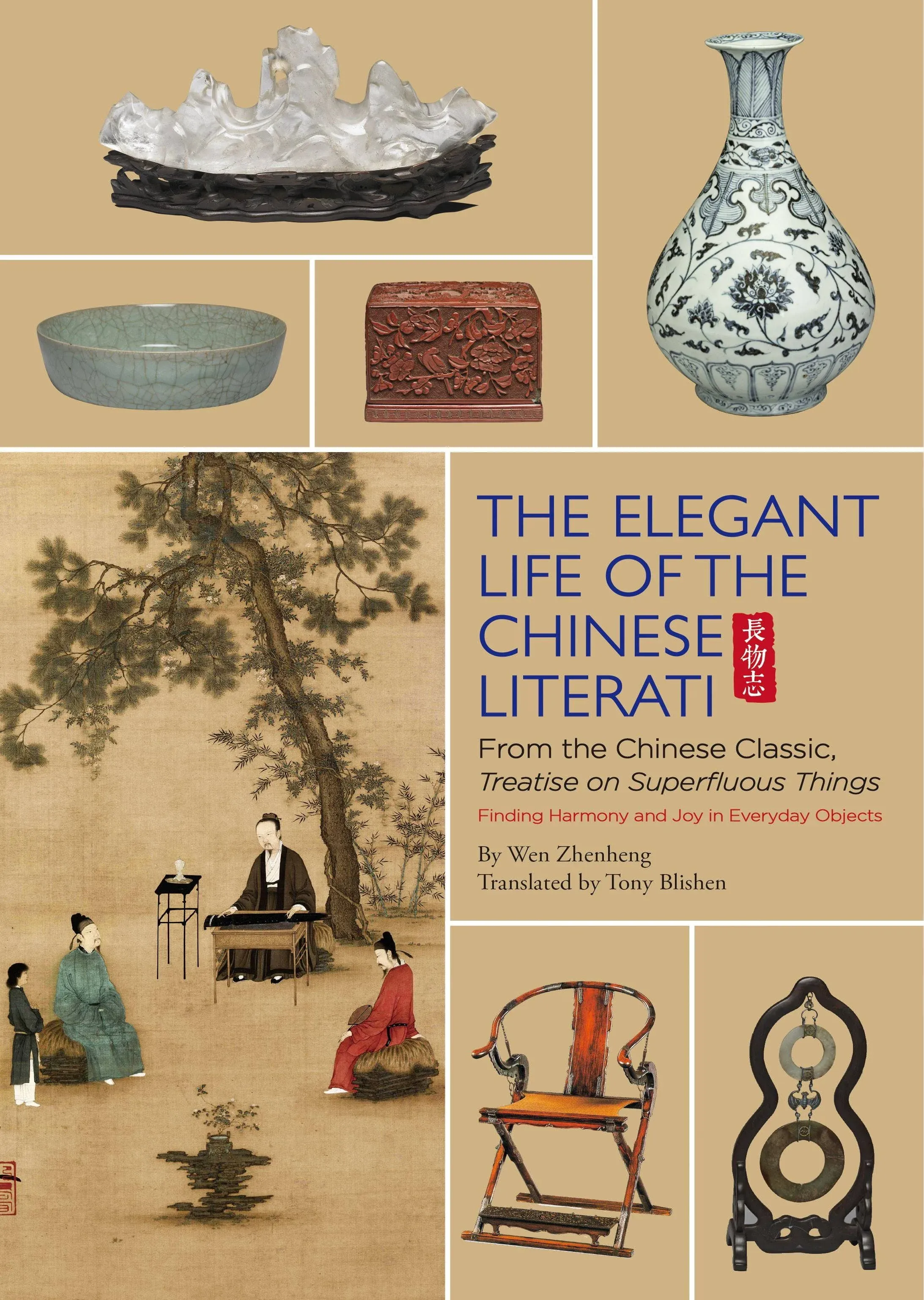 Elegant Life of the Chinese Literati: From the Chinese Classic, 'Treatise on ...