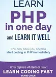 PHP: Learn PHP in One Day and Learn It We... by Chan, Jamie Paperback / softback