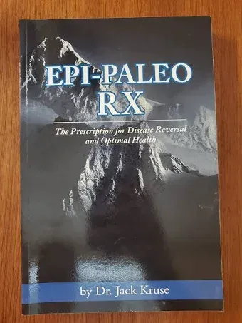 Epi-paleo Rx: The Prescription for Disease Reversal and Optimal Health