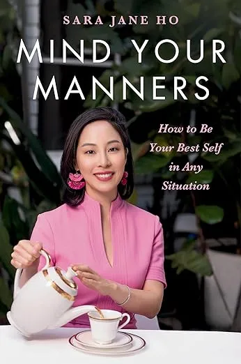Mind Your Manners: How to Be Your Best Self in Any Situation