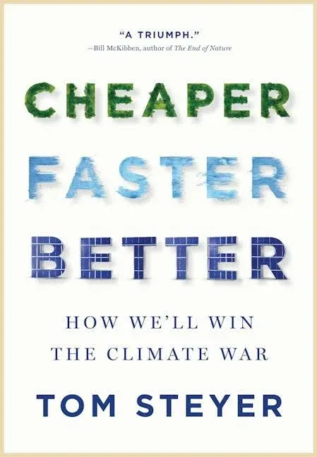 "Cheaper, Faster, Better: How We'll Win the Climate War"