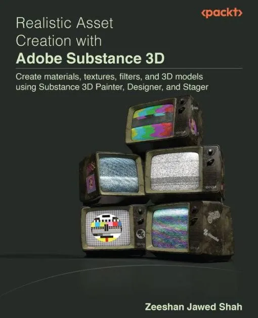 Realistic Asset Creation with Adobe Substance 3D: Create Materials, Textures ...