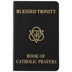 Blessed Trinity Book of Catholic Prayers