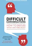 Difficult Conversations : How to Discuss What Matters Most.