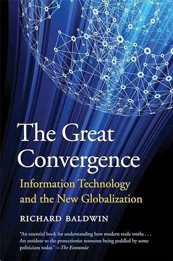 The Great Convergence: Information Technology and the New Globalization