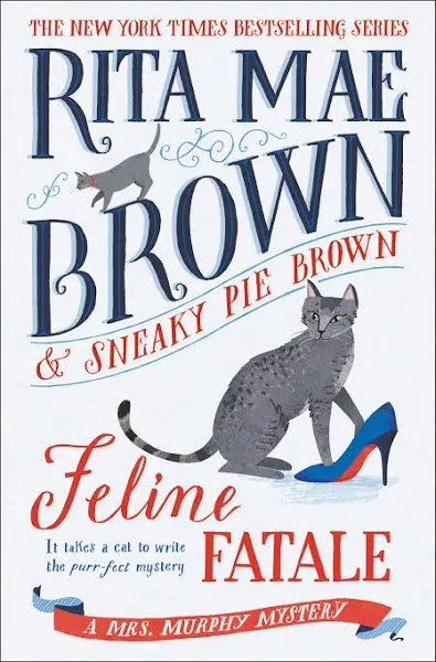 Feline Fatale: A Mrs. Murphy Mystery by Brown, Rita Mae Hardcover