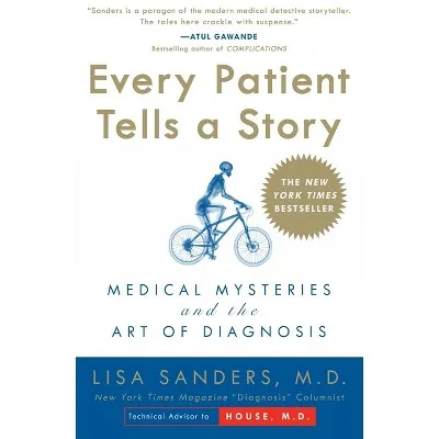 Every Patient Tells a Story: Medical Mysteries and the Art of Diagnosis [Book]