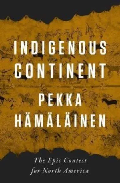 Indigenous Continent: The Epic Contest for North America