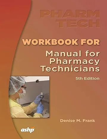 Workbook for the Manual for Pharmacy Technicians [Book]