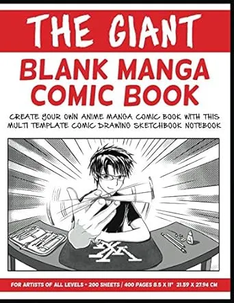 The Giant Blank Manga Comic Book: Create Your Own Anime Manga Comic Book With This Multi Template Comic Drawing Sketchbook Notebook: For Artists Of ... x 27.94 cm) (Atlantic Blank Comic Books)