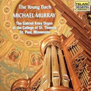 Young Bach a Virtuoso: Organ Works