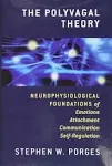 The Polyvagal Theory Neurophysiological Foundations of Emotions, Attachment, communication, and Self-Regulation Norton Series On Interpersonal Neu