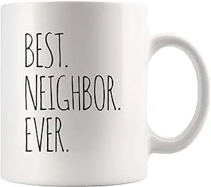 Best Neighbor Ever Farewell Moving Housewarming Gift Coffee Mug 11 oz