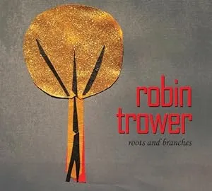 Robin Trower, Roots & Branches