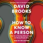 How to Know a Person: The Art of Seeing Others Deeply and Being Deeply Seen [Book]