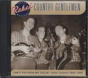 "The Country Gentlemen, Can't You Hear Me Callin"