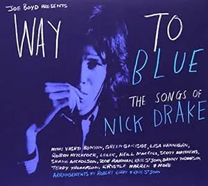 Various Artists, Way to Blue: The Songs of Nick Drake