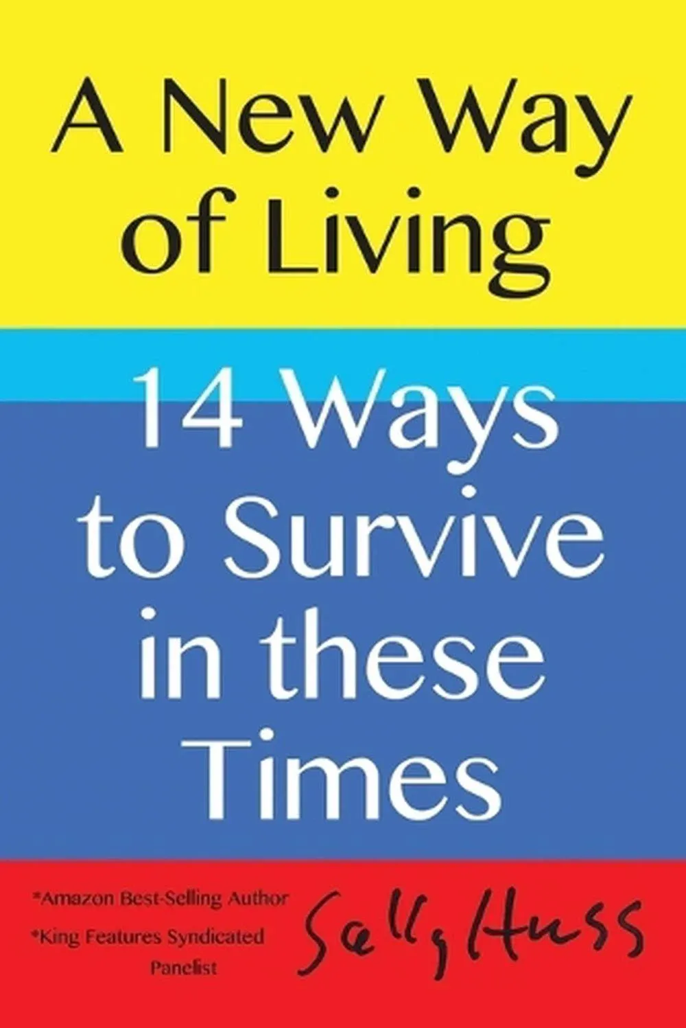 A New Way of Living: 14 Ways to Survive in These Times [Book]