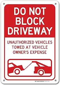 Do Not Block Driveway Sign, Unauthorized Vehicles Will Be Towed Sign,