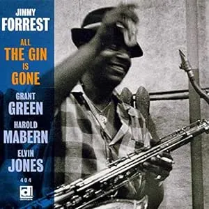 Jimmy Forrest, All the Gin Is Gone