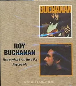 Buchanan, Roy: That's What I Am Here for / Rescue Me