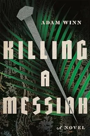 Killing a Messiah: A Novel