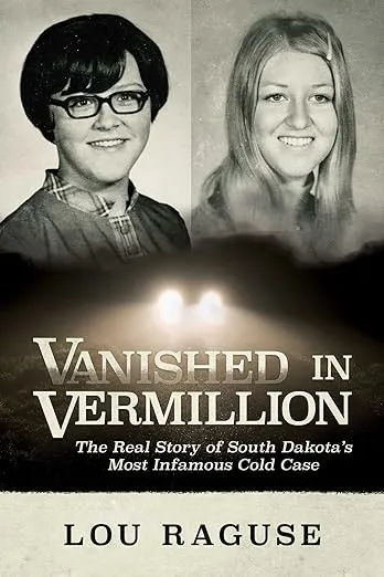 Vanished in Vermillion: The Real Story of South Dakota’s Most Infamous Cold Case