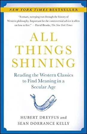 All Things Shining: Reading the Western Classics to Find Meaning in a Secular Age