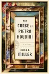 The Curse of Pietro Houdini: A Novel [Book]