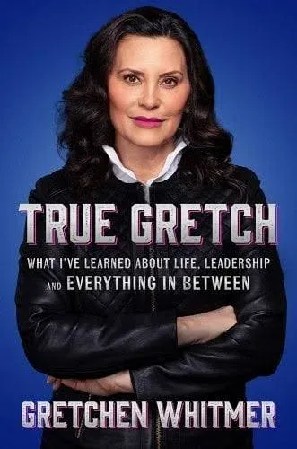 True Gretch: What I've Learned About Life, Leadership, and Everything in Between