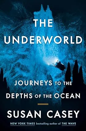 The Underworld: Journeys to the Depths of the Ocean