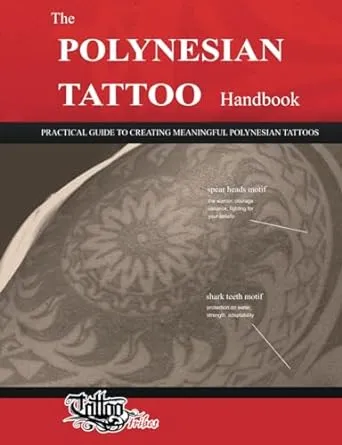 The POLYNESIAN TATTOO Handbook: Practical guide to creating meaningful Polynesian tattoos