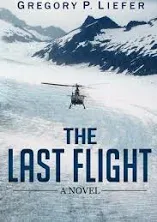 The Last Flight: A Novel by Liefer (hardcover)