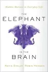 Kevin Simler Robin Hanson The Elephant in the Brain (Hardback)