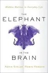 The Elephant in the Brain: Hidden Motives in Everyday Life [Book]